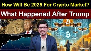 How Will Be 2025 For Crypto Market? What Happened After Donald Trump l Crypto Baba