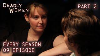 Every Episode of Season 09 | Part 2 | Full Episode Compilation | Deadly Women - Official Channel