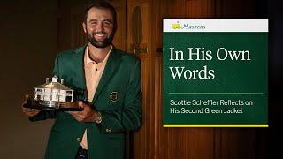 In His Own Words | Scottie Scheffler Reflects On His Second Green Jacket
