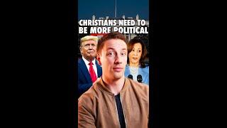 Christians Are NOT POLITICAL ENOUGH