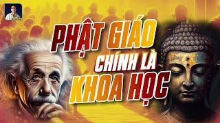 VÌ SAO PHẬT GIÁO LÀ ĐỈNH CAO CỦA KHOA HỌC?