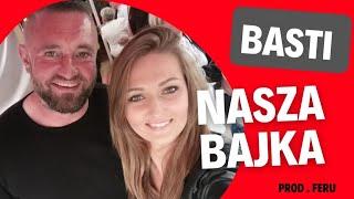 Basti - "Nasza bajka" Prod. FeRu [Official Video] / Album "2021-2023"