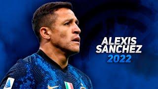 Alexis Sánchez 2022 - Crazy Skills, Goals & Assists  | HD
