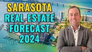 Sarasota Real Estate Forecast for 2024!