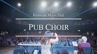 Pub Choir sings 'The Winner Takes It All' (ABBA)