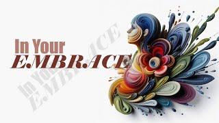 In Your Embrace | Melodic Musings