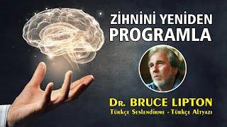 Zihnini Yeniden Programla - Bilinçaltı Zihin / Dr. Bruce Lipton Türkçe Seslendirme