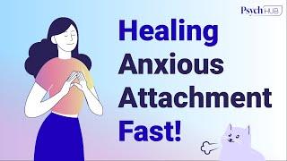 How to Heal Anxious Attachment - Fast!