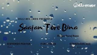 Saajan Tore Bina || Suraj Rana || Official Audio || Dilli Records