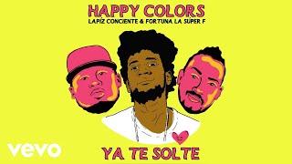 Happy Colors - Te Solté (Cover Audio) ft. Lápiz Conciente, Fortuna La Súper F