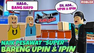 SANGAT BERUNTUNG! Naik Pesawat "SUPER" Ketemu UPIN dan IPIN