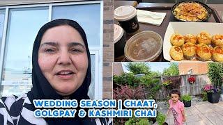 WEDDING SEASON | CHAAT, GOL GAPAY & KASHMIRI CHAI
