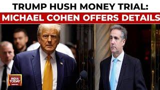 US NY Trump Trial: Michael Cohen Offers Inside Knowledge In Trump's Hush Money Trial