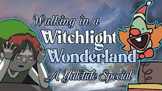 Walking in a Witchlight Wonderland | Holiday D&D One-Shot | Yuletide Special