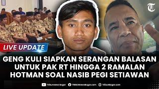 LIVE UPDATE: Geng Kuli Bersiap Serangan Balasan ke Pak RT hingga Hotman Ramal Nasib Pegi Setiawan