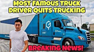 Breaking News! Most Famous Truck Driver Quits Trucking 