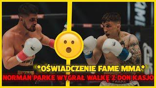 NORMAN PARKE WYGRAŁ WALKĘ Z DON KASJO *OŚWIADCZENIE OD FAME MMA 10*