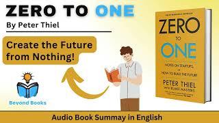 Zero to One by Peter Thiel | Full Book Summary in English | Audio Summary | Book Summary in English