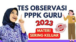 TES OBSERVASI PPPK P3K GURU 2023 MATERI SOAL PEMBAHASAN