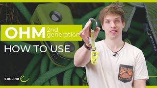 OHM 2nd Generation: How to Use | EDELRID