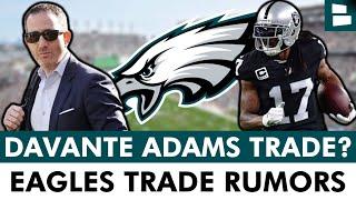 Eagles Now: Davante Adams TRADE To Eagles After Trade Request From Raiders? Eagles Trade Rumors