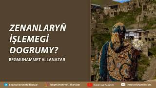 ZENANLARYŇ İŞLEMEGİ DOGRUMY? | TÜRKMENÇE WAGYZ.#kuranwesunnet#wagyz