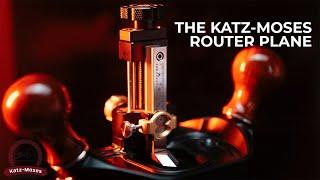 The Katz-Moses Router Plane - Can You Believe It?