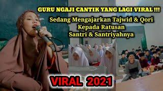 GURU NGAJI CANTIK YANG LAGI VIRAL SEDANG NGAJAR TAJWID DAN QORI KEPADA SANTRI SANTRIYAHNYA