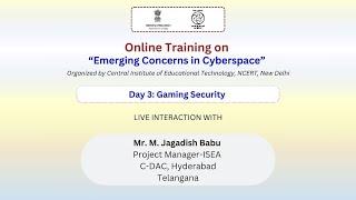 Day 3: Gaming Security | Online Training on “Emerging Concerns in Cyberspace”