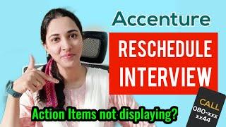 Want to reschedule your Accenture Interview? | Action Items Page is not displaying? | Must Watch!