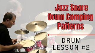 Jazz Snare Drum Comping Patterns - Lesson #2 - Jazz Drum Lessons