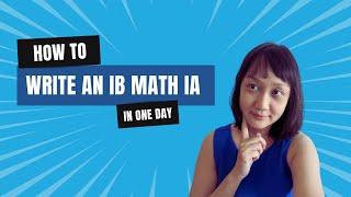 How to Write IB Mathematics IA in One Day