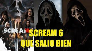 SCREAM 6 QUE SALIO BIEN RESEÑA RESUMEN EXPLICACIÓN DE LA HISTORIA CAMBIO DE FINAL