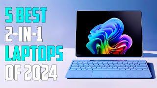 5 Best 2-In-1 Laptops 2024 | Best Convertible Laptop 2024