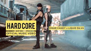 HARDCORE - DINAR CANDY X LIQUID SILVA (OFFICIAL MUSIC VIDEO)