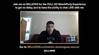 Martin Dominguez. FA Cup WatchParty. Game streamed separately. January 28th, 2024, Only on MILLIO...