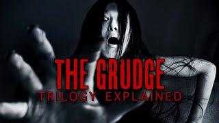 THE GRUDGE TRILOGY (2004-2009) Explained