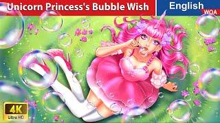 Unicorn Princess's Bubble Wish  Princess Cartoons Fairy Tales in English @WOAFairyTalesEnglish