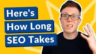 How Long SEO Takes to Work (and How To Speed It Up)