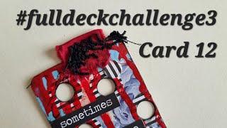 Card 12 #fulldeckchallenge3   #fulldeckchallenge