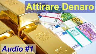 #1 - Musica per Attirare Denaro velocemente - Audio subliminale - Legge di Attrazione - Sessione #1