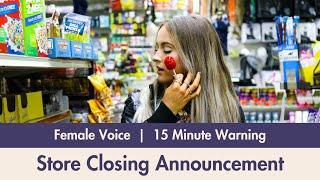 Female Voice | 15 Minute Warning | Store Closing Announcement