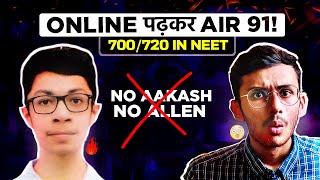 How He Got AIR 91 Studying Online? | 700 in NEET!