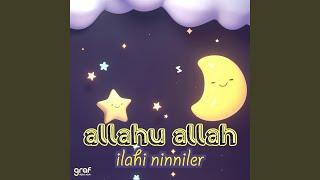 Allahu Allah (İlahi Ninniler)