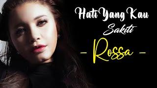 Rossa - Hati Yang Kau Sakiti | Lirik Lagu