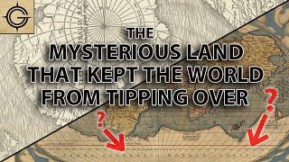 The Mysterious Land That Kept the World From Tipping Over (Terra Australis Pt. 1)
