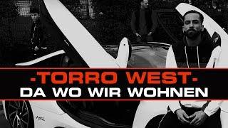 TORRO WEST - DA WO WIR WOHNEN (OFFICIAL VIDEO)