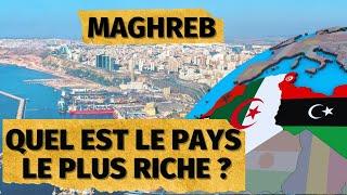 MAGHREB : QUEL EST LE PAYS LE PLUS RICHE ?