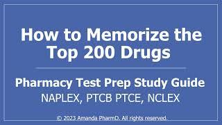 How to Memorize the Top 200 Drugs for the PTCB PTCE Pharmacy Technician Certification Exam