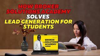 HERE IS HOW BROKER SOLUTIONS ACADEMY IS SOLVING THE LEAD GENERATION ISSUE FOR OUR STUDENTS